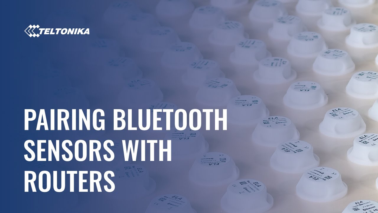 Pairing Bluetooth Sensors With Teltonika RUTX Routers